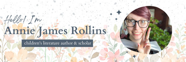 Hello, I'm Annie James Rollins: children's literature author & scholar